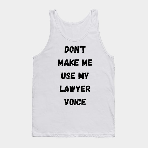 Don't make me use my Tank Top by Digital printa